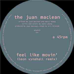The Juan MacLean - Feel Like Movin' (Remixes) download free