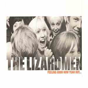 The Lizardmen - Feeling Good Now Yeah But... download free