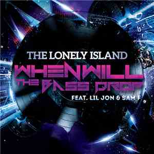 The Lonely Island feat Lil Jon & Sam F  - When Will The Bass Drop download free