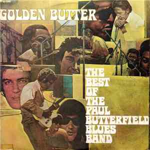The Paul Butterfield Blues Band - Golden Butter / The Best Of The Paul Butterfield Blues Band download free