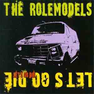 The Rolemodels - Lets Go Die download free