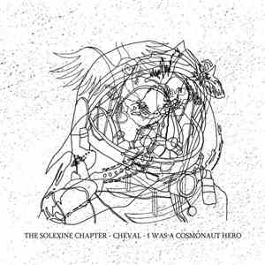 The Solexine Chapter - Cheval - I Was A Cosmonaut Hero - The Solexine Chapter - Cheval - I Was A Cosmonaut Hero download free