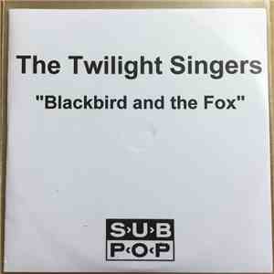 The Twilight Singers - Blackbird And The Fox download free