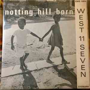The West 11 Seven - Notting Hill Born download free