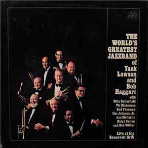 The World's Greatest Jazzband Of Yank Lawson And Bob Haggart - Live At The Roosevelt Grill download free