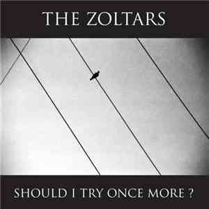 The Zoltars - Should I Try Once More? download free