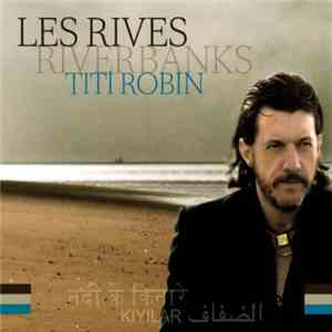 Titi Robin - Les Rives / Riverbanks download free