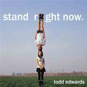 Todd Edwards - Stand Right Now download free