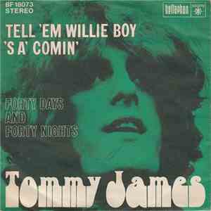 Tommy James - Tell 'Em Willie Boy 'S A'Comin' download free