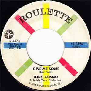 Tony Cosmo - Give Me Some / Teenager For President download free