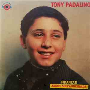 Tony Padalino - Fidanzati / Amore Sull'Autostrada download free