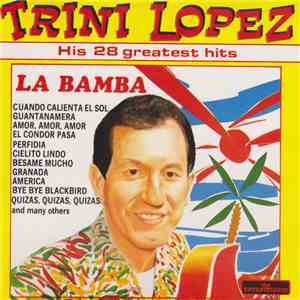 Trini Lopez - His 28 Greatest Hits download free