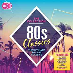 Various - 80s Classics: The Collection download free