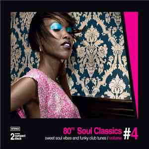 Various - 80’s Soul Classics Volume #4 - Sweet Soul Vibes And Funky Club Tunes download free