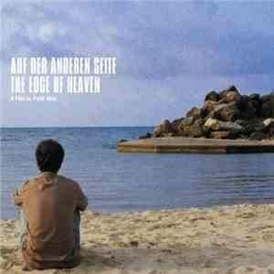 Various - Auf Der Anderen Seite - The Edge Of Heaven - A Film By Fatih Akin download free