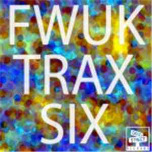 Various - FWUK TRAX SIX download free
