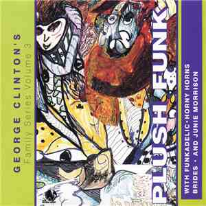 Various - George Clinton Family Series Volume 3 - Plush Funk download free