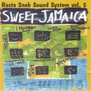 Various - Rasta Snob Sound System Vol. 5 - Sweet Jamaica download free