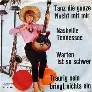 Various - Tanz Die Ganze Nacht Mit Mir / Nashville Tennessee / Warten Ist So Schwer / Traurig Sein Bringt Nichts Ein download free
