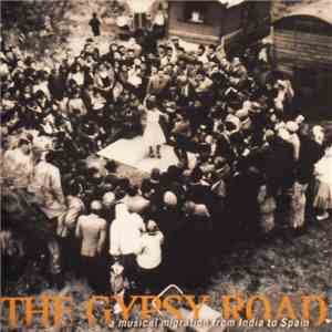 Various - The Gypsy Road  A Musical Migration From India To Spain download free