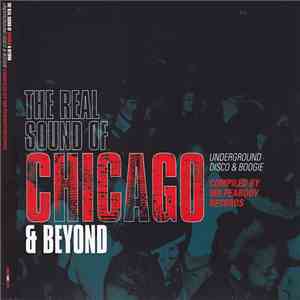 Various - The Real Sound Of Chicago & Beyond: Underground Disco & Boogie download free