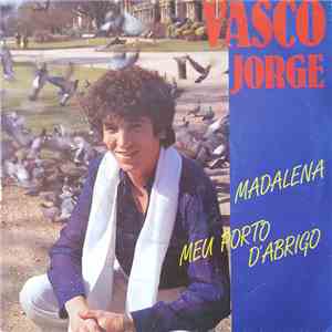 Vasco Jorge - Madalena / Meu Porto D'Abrigo download free