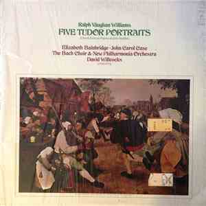 Vaughan Williams / Elizabeth Bainbridge, John Carol Case, The Bach Choir, New Philharmonia Orchestra Conducted By David Willcocks - Five Tudor Portraits (Choral Suite On Poems Of John Skelton) download free