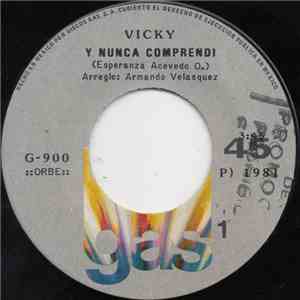 Vicky - Y Nunca Comprendi download free