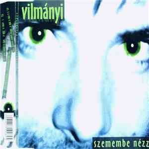 Vilmányi - Szemembe Nézz download free