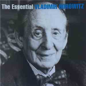 Vladimir Horowitz - The Essential download free
