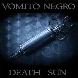 Vomito Negro - Death Sun download free