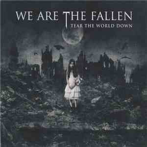 We Are The Fallen - Tear The World Down download free