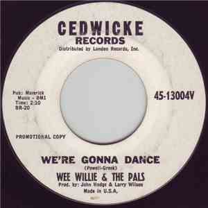 Wee Willie & The Pals - We’re Gonna Dance / Teardrop Strawberry Soda download free