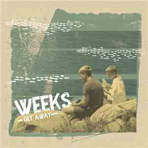 Weeks  - Get Away download free