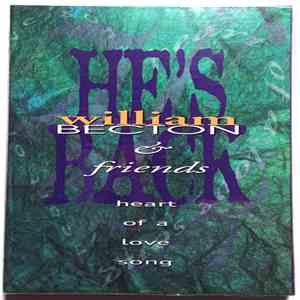 William Becton & Friends - He's Back (Heart Of A Love Song) download free