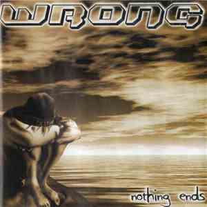 Wrong  - Nothing Ends download free