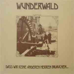 Wunderwald - Dass Wir Keine Anderen Herren Brauchen... download free