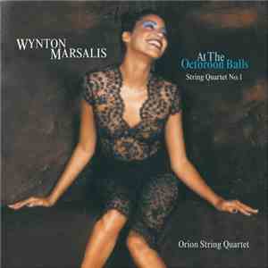 Wynton Marsalis, Orion String Quartet - At The Octoroon Balls / A Fiddler's Tale Suite download free