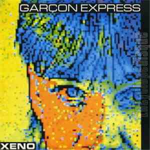 Xeno  - Garçon Express / Cool Raoul download free