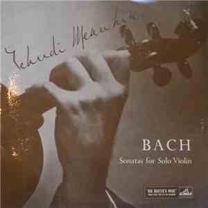 Yehudi Menuhin, Bach - Sonatas For Solo Violin, Volume 3 download free